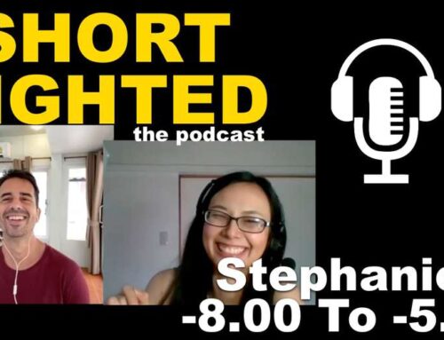 Stephanie: -8.00 To -5.50 D Progress | Shortsighted Podcast