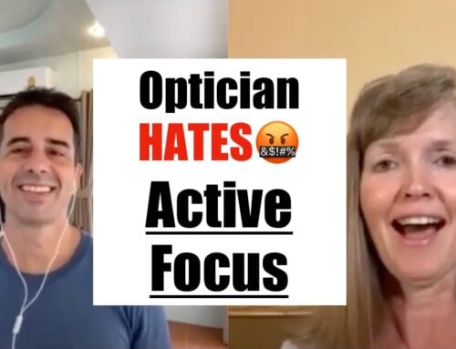 Optician: “You Are NOT ALLOWED To Do Active Focus™”